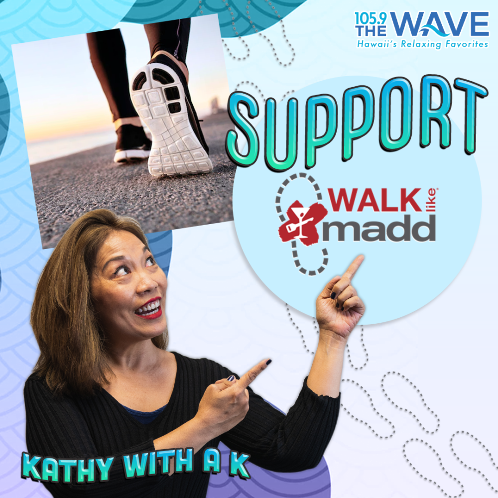 Join Kathy with a K to support MADD Hawaii